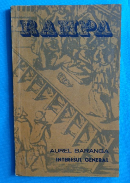 Aurel Baranga &ndash; Interesul general ( teatru )