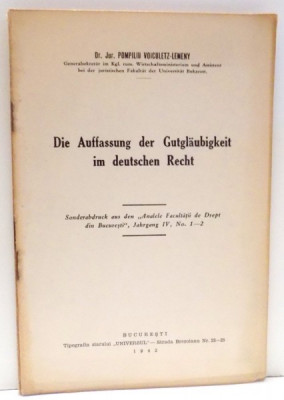 DIE AUFFASSUNG DER GUTGLAUBIGKEIT IM DEUTSCHEN RECHT de POMPILIU VOICULETZ LEMENY , 1942 foto