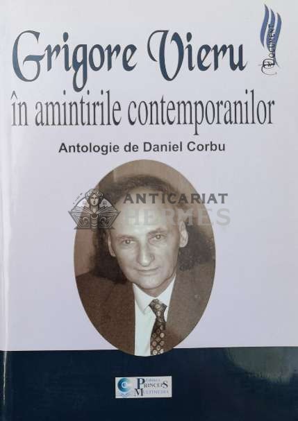 Grigore Vieru in amintirile contemporanilor - 2009 - Daniel Corbu (Y10)