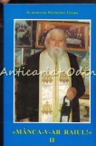 Cumpara ieftin Manca-v-ar Raiul! II - In Memoria Parintelui Cleopa, Manastirea Sihastria, 2004, 199 pagini