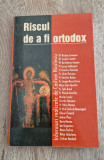 Riscul de a fi ortodox Costion Nicolescu