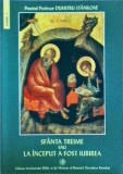 Dumitru Staniloae - Sfanta Treime sau la inceput a fost iubirea (2005)