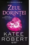 Zeul Dorintei. Seria Pacatele zeilor #2 - Katee Robert