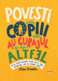 Povesti pentru copiii care au curajul sa fie altfel | Ben Brooks, Litera