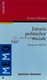 Cumpara ieftin Istoria politicilor sociale (Europa, sec. XIX-XX) - 1998 - Francis Demier (W69), Institutul European