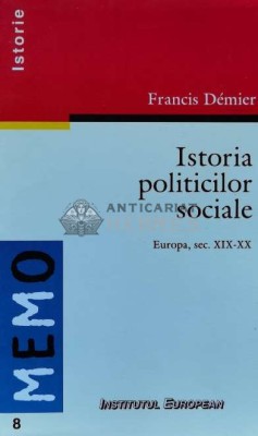 Istoria politicilor sociale (Europa, sec. XIX-XX) - 1998 - Francis Demier (W69) foto