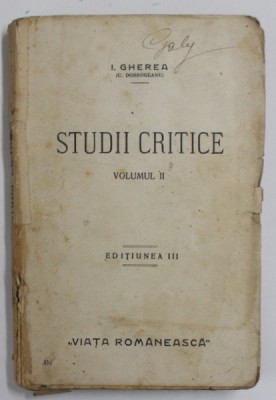 STUDII CRITICE de I. GHEREA , VOLUMUL II , 1923 foto