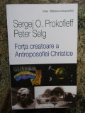 Sergej O. Prokofieff - Forta creatoare a Antroposofiei Christice (editia 2013)