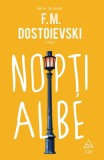 Nopți albe - F. M. Dostoievski