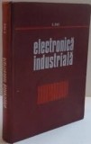 Electronica Industriala - C. Onu, 1971, EDP - Carte Tehnica, Stiinta, 350pg, Coperta Cartonata
