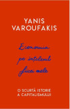 Economia pe intelesul fiicei mele. O scurta istorie a capitalismului - Yanis Varoufakis