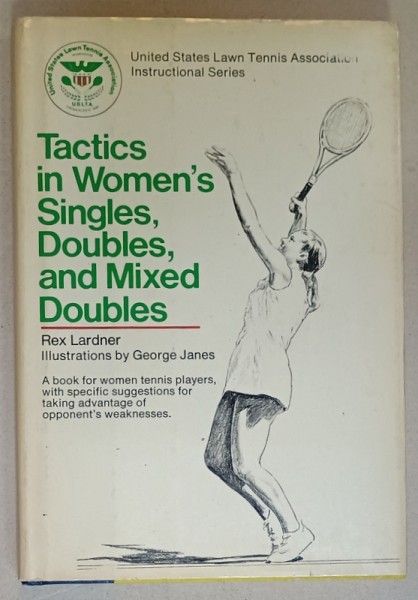 TACTICS IN WOMEN&#039;S SINGLES , DOUBLES , AND MIXED DOUBLES by REX LARDNER , 1975