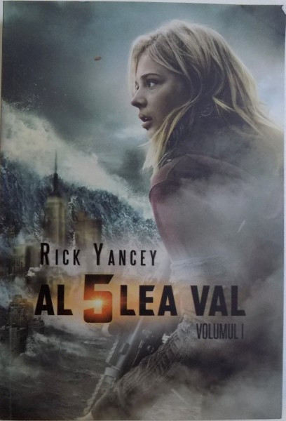 AL 5-LEA VAL, VOLUMUL I de RICK YANCEY , 2013