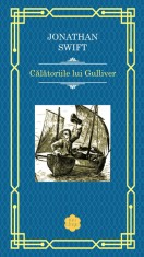 Calatoriile lui Gulliver - Jonathan Swift