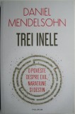 Trei inele. O poveste despre exil, naratiune si destin &ndash; Daniel Mendelsohn (cateva insemnari)