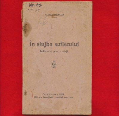 &amp;quot;In slujba sufletului. Indemnuri pentru viata&amp;quot; - Aurel Moaca &amp;ndash; 1928 foto