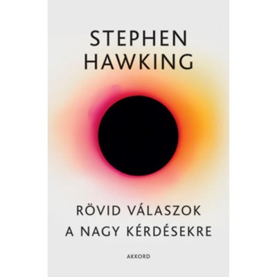 R&amp;ouml;vid v&amp;aacute;laszok a nagy k&amp;eacute;rd&amp;eacute;sekre - Stephen Hawking foto