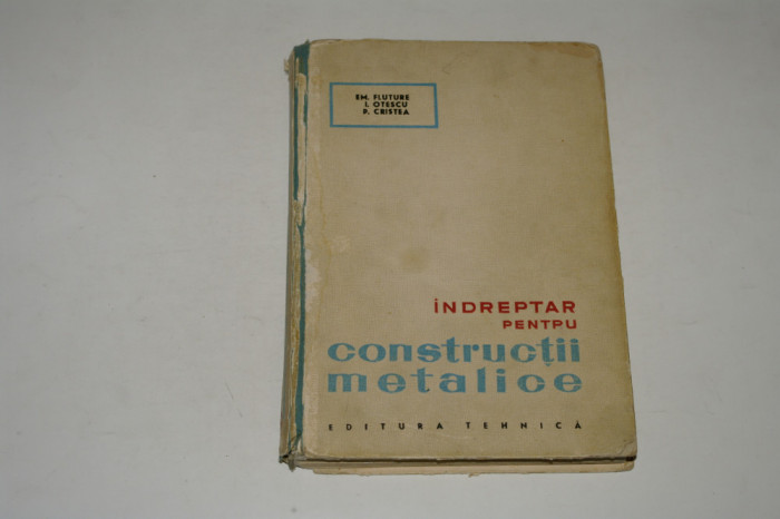 Indreptar pentru constructii metalice - Em. Fluture - 1964