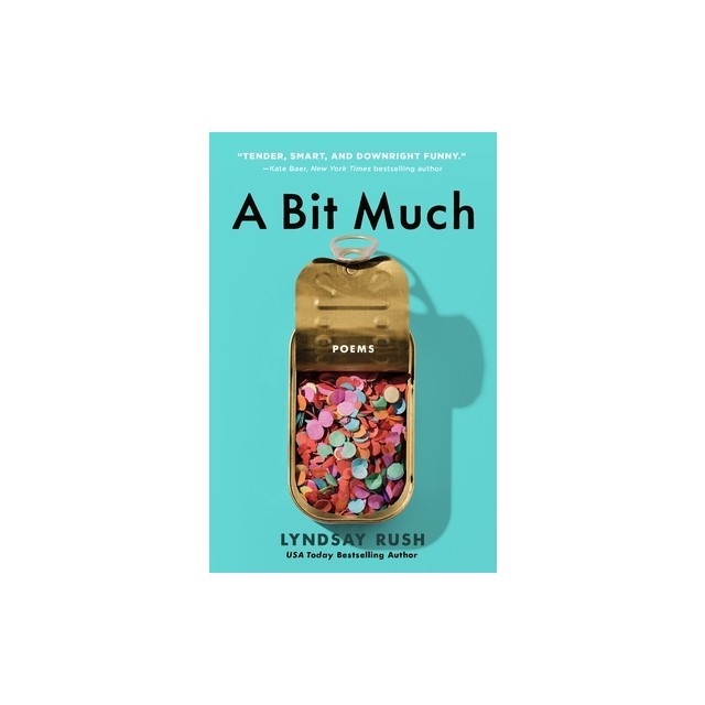 A Bit Much: Poems
