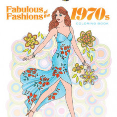 Creative Haven Fabulous Fashions of the 1970s Coloring Book