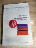Jean Sevillia - Corectitudinea morala. Cautam cu disperare valori (Editura Humanitas, 2009)