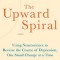 The Upward Spiral: Using Neuroscience to Reverse the Course of Depression, One Small Change at a Time
