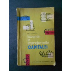 RAUL CALINESCU - EXCURSII IN IMPREJURIMILE CAPITALEI (1962)