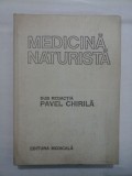 MEDICINA NATURISTA - sub redactia PAVEL CHIRILA