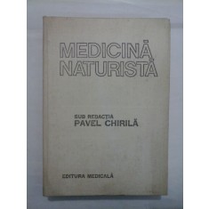 MEDICINA NATURISTA - sub redactia PAVEL CHIRILA