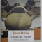 CHIPUL TAU , MAINE , VENIN SI UMBRA SI ADIO de JAVIER MARIAS , 2016 * MINIMA UZURA