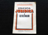 Educatia Juridica a Cetatenilor T. Hantea-N.N. Ceausescu Ed. Pol. 1985 AUTOGRAF