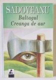 BALTAGUL - CREANGA DE AUR de MIHAIL SADOVEANU , 2005