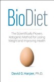 Biodiet: The Scientifically Proven, Ketogenic Method for Losing Weight and Improving Health
