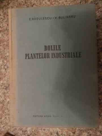 Bolile Plantelor Industriale - E. Radulescu V. Bulinaru ,535153