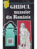 Marin Mihalache - Ghidul muzeelor din Romania (Editia: 1972)