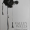 VALLEY WALLS , A MEMOIR OF CLIMBING &amp; LIVING IN YOSEMITE by GLEN DENNY , 2016