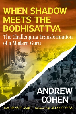 When Shadow Meets the Bodhisattva: The Challenging Transformation of a Modern Guru foto