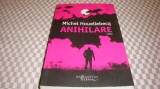 Michel Houellebecq - Anihilare - Humanitas , Raftul Denisei - 2022