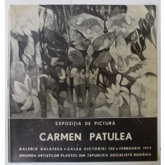 CARMEN PATULEA , EXPOZITIE DE PICTURA , CATALOG , 1973