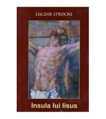 Lucian Strochi - Insula lui Iisus vol. II - 126348 foto