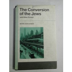 The Conversion of the Jews and Other Essays - Mark SHECHNER