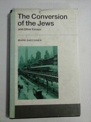 The Conversion of the Jews and Other Essays - Mark SHECHNER foto