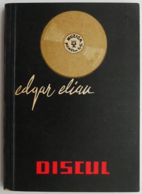 Discul. Istoric, sfaturi pentru discofili &amp;ndash; Edgar Elian foto