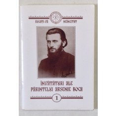 INVATATURI ALE PARINTELUI ARSENIE BOCA , VOLUMUL I , 2013