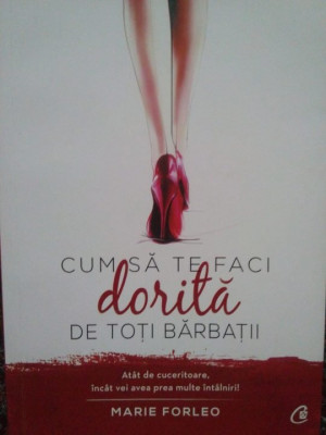 Marie Forleo - Cum sa te faci dorita de toti barbatii (editia 2015) foto