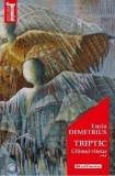 Cumpara ieftin Triptic. Ultimul vlastar. Volumul III/Lucia Demetrius, Hoffman