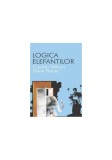 Logica elefan&Aring;&pound;ilor Ciprian V&Atilde;&cent;lcan - All