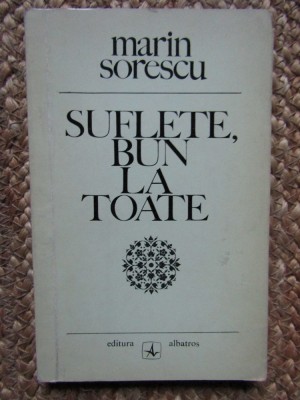MARIN SORESCU - SUFLETE, BUN LA TOATE foto