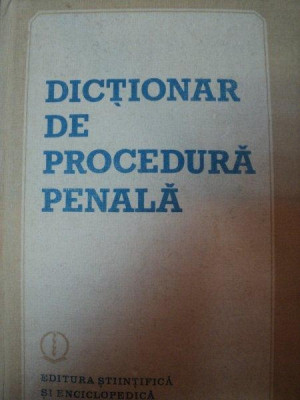 DICTIONAR DE PROCEDURA PENALA,BUC.1988 foto