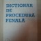 DICTIONAR DE PROCEDURA PENALA,BUC.1988